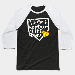 There’s No Place Like Home Softball Baseball T-Shirt